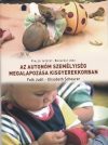 Az autonóm személyiség megalapozása kisgyermekkorban Az autonóm személyiség megalapozása kisgyermekkorban