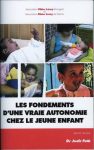 Les fondements d’une vraie autonomie chez le jeune enfant Les fondements d’une vraie autonomie chez le jeune enfant