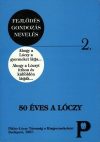50 éves a Lóczy. Ahogy a Lóczy gyermeket látja… Ahogy a Lóczyt itthon és külföldön látják... 50 éves a Lóczy. Ahogy a Lóczy gyermeket látja… Ahogy a Lóczyt itthon és külföldön látják...