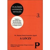   A Lóczy - Sajátos gondolkodás - gondoskodás a csecsemőkről, a kisgyerekről