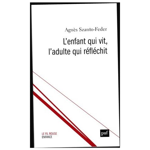 L’enfant qui vit, l’adulte qui réfléchit