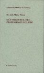 Mütterliche Liebe – Professionelle Liebe Mütterliche Liebe – Professionelle Liebe
