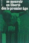 Se mouvoir en liberté des le premier âge Se mouvoir en liberté des le premier âge