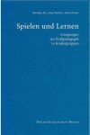 Spielen und Lernen. Anregungen zur Frühpädagogik in Kindergruppen Spielen und Lernen. Anregungen zur Frühpädagogik in Kindergruppen