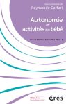 Autonomie et activités du bébé Autonomie et activités du bébé