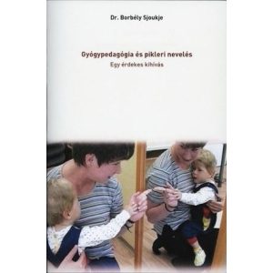 Gyógypedagógiai és pikleri nevelés + Állásfoglalás: Pikler Emmi szemlélete sérült gyerekek esetében - LETÖLTHETŐ