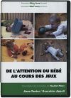De l’attention du bébé au cours des jeux De l’attention du bébé au cours des jeux