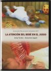 La atención del bebé en el juego La atención del bebé en el juego