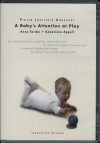 A Baby's Attention at Play / Die Aufmerksamkeit des Säuglings wahrend des Spiels / De l'attention du bébé au cours des jeux / A csecsemő figyelme játék közben /De aandacht van de baby tijdens het spel A Baby's Attention at Play / Die Aufmerksamkeit des Säuglings wahrend des Spiels / De l'attention du bébé au cours des jeux / A csecsemő figyelme játék közben /De aandacht van de baby tijdens het spel
