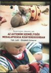 Az autonóm személyiség megalapozása kisgyerekkorban Az autonóm személyiség megalapozása kisgyerekkorban