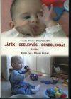 Játék - cselekvés - gondolkodás 1. - Videó link Játék - cselekvés - gondolkodás 1. - Videó link